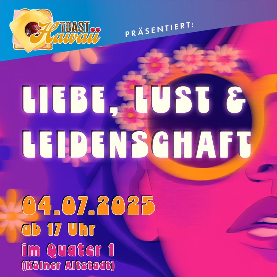 Plakat für die Veranstaltung 'Liebe, Lust & Leidenschaft' am 04.07.2025 ab 17 Uhr im Quater 1 (Kölner Altstadt). Das Bild zeigt eine stilisierte Frau mit Sonnenbrille und Blumen im Haar vor einem lila-pinken Hintergrund mit dem Veranstaltungstitel in leuchtenden Buchstaben.